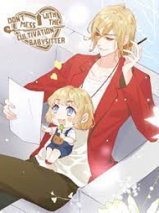 Read Don't Mess With The Cultivation Babysitter Manga Online